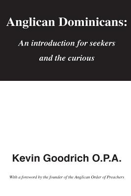 Anglican Dominicans: An introduction for seekers and the curious