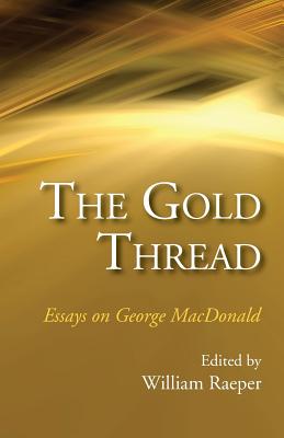 Image for The Gold Thread: Essays on George MacDonald