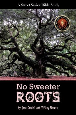 No Sweeter Roots [Paperback] Cordell, Jane and Waters, Tiffany