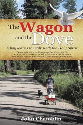 The Wagon and the Dove [Paperback] Chamblin, John