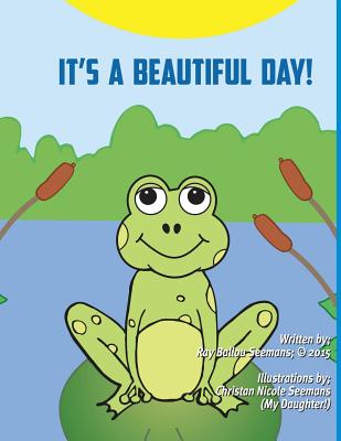 IT'S A BEAUTIFUL DAY [Paperback] Seemans, Ray
