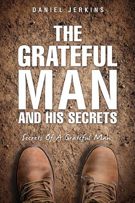 Image for The Grateful Man and His Secrets The Grateful Man and His Secrets