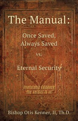The Manual: Once Saved, Always Saved vs. Eternal Security Image for The Manual: Once Saved, Always Saved vs. Eternal Security