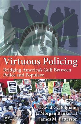 Virtuous Policing: Bridging America's Gulf Between Police and Populace (500 Tips)