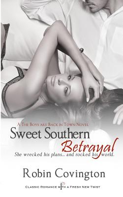 Sweet Southern Betrayal (Boys Are Back in Town) Covington, Robin