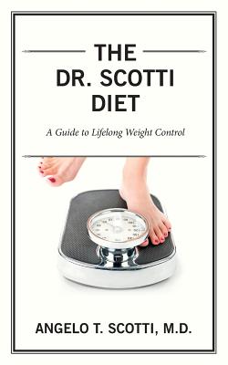 The Dr. Scotti Diet: A Guide to Lifelong Weight Control
