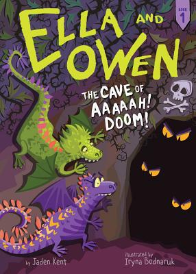 Image for Ella and Owen 1: The Cave of Aaaaah! Doom! Ella and Owen 1: The Cave of Aaaaah! Doom!
