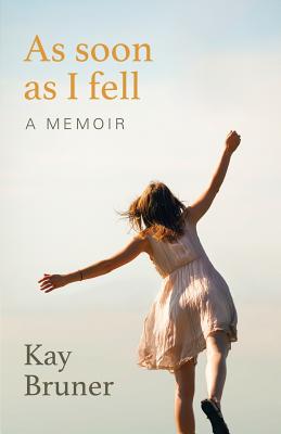 As Soon As I Fell: A Memoir