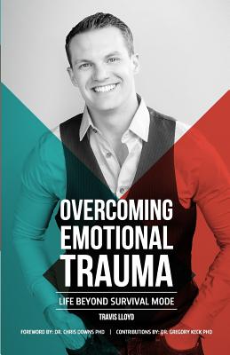 Overcoming Emotional Trauma: Life Beyond Survival Mode