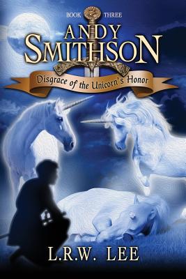 Image for Disgrace of the Unicorn's Honor (Andy Smithson Book 3) Disgrace of the Unicorn's Honor (Andy Smithson Book 3)