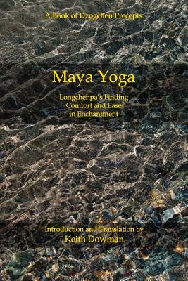 Maya Yoga: Longchenpa's Finding Comfort and Ease in Enchantment