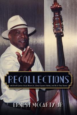 Recollections: with Erroll Garner, Oscar Brown Jr., Gloria Gaynor, Odetta, and Ike & Tina Turner