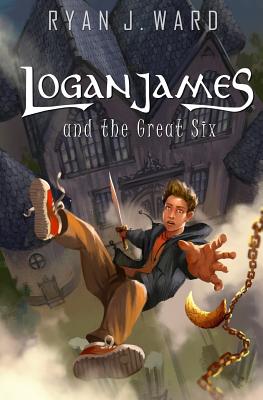 Image for Logan James and the Great Six (A Hardwicke Epic) Logan James and the Great Six (A Hardwicke Epic)