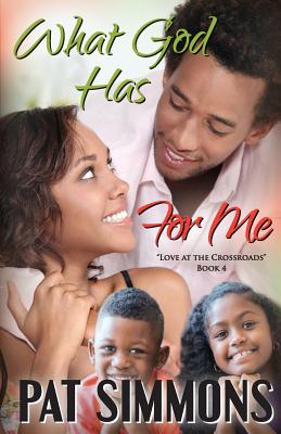Image for What God Has For Me (Love at the Crossroads) What God Has For Me (Love at the Crossroads)