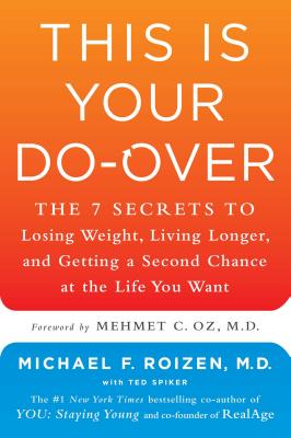 This Is Your Do-Over: The 7 Secrets to Losing Weight, Living Longer, and Getting a Second Chance at the Life You Want