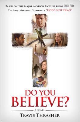 Do You Believe: A Novel