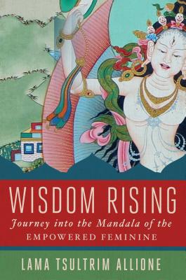 Image for Wisdom Rising: Journey into the Mandala of the Empowered Feminine