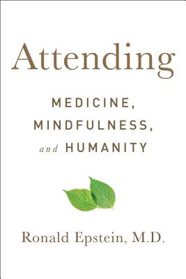 Attending: Medicine, Mindfulness, and Humanity