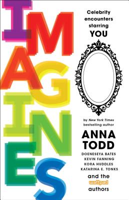 IMAGINES: Celebrity Encounters Starring You [Paperback] Todd, Anna