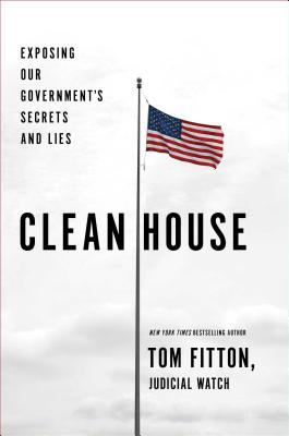 Image for Clean House: Exposing Our Governments Secrets and Lies