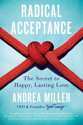 Image for Radical Acceptance: The Secret to Happy, Lasting Love Radical Acceptance: The Secret to Happy, Lasting Love