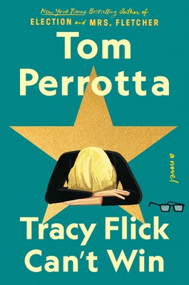 Tracy Flick Can't Win: A Novel