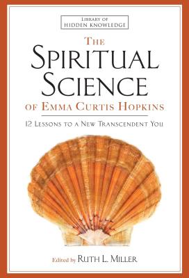 Image for The Spiritual Science of Emma Curtis Hopkins The Spiritual Science of Emma Curtis Hopkins