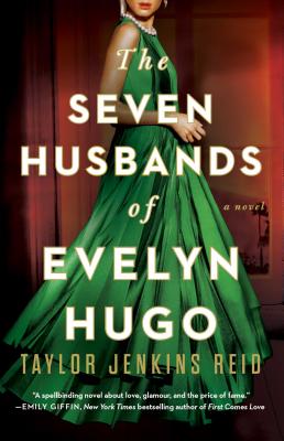 The Seven Husbands of Evelyn Hugo: A Novel