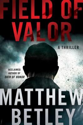 Field of Valor: A Thriller (3) (The Logan West Thrillers)
