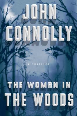 The Woman in the Woods: A Thriller (16) (Charlie Parker)