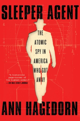 Sleeper Agent: The Atomic Spy In America Who Got A