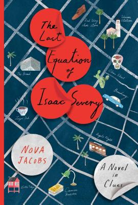 Last Equation of Isaac Severy: A Novel in Clues