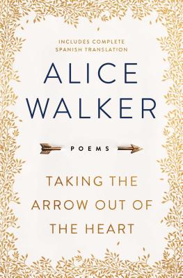 Image for Taking the Arrow Out of the Heart Taking the Arrow Out of the Heart