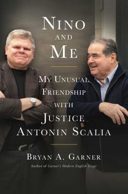 Image for Nino and Me: My Unusual Friendship with Justice Antonin Scalia Nino and Me: My Unusual Friendship with Justice Antonin Scalia