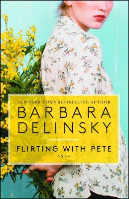 Flirting with Pete: A Novel [Paperback] Delinsky, Barbara