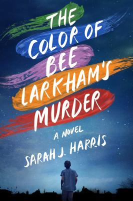 Image for The Color of Bee Larkham's Murder: A Novel The Color of Bee Larkham's Murder: A Novel
