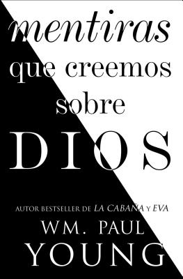 Mentiras Que Creemos Sobre Dios (Atria Espanol)