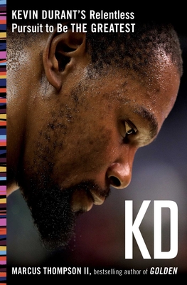 Kd: Kevin Durant's Relentless Pursuit to Be the Greatest [Paperback] Thompson, Marcus