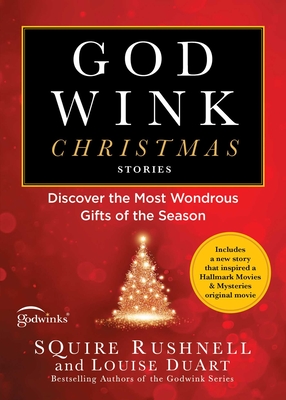Image for Godwink Christmas Stories: Discover the Most Wondrous Gifts of the Season (5) (The Godwink Series) Godwink Christmas Stories: Discover the Most Wondrous Gifts of the Season (5) (The Godwink Series)