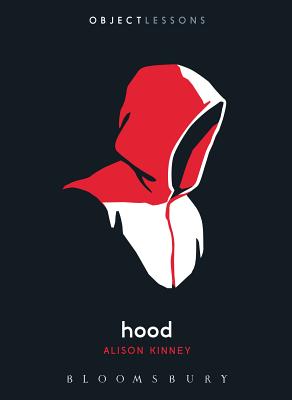 Hood (Object Lessons) [Paperback] Kinney, Alison; Schaberg, Christopher and Bogost, Ian