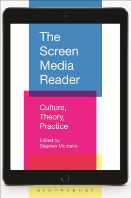 The Screen Media Reader: Culture, Theory, Practice [Paperback] Monteiro, Stephen