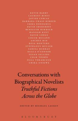 Conversations with Biographical Novelists: Truthful Fictions across the Globe [Paperback] Lackey, Michael
