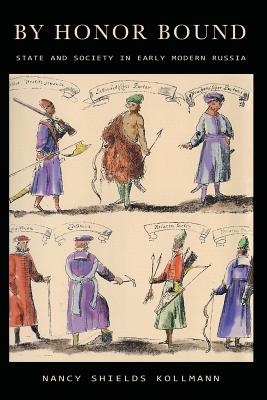 By Honor Bound: State and Society in Early Modern Russia