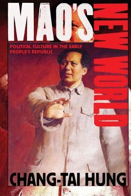 Mao's New World: Political Culture in the Early People's Republic