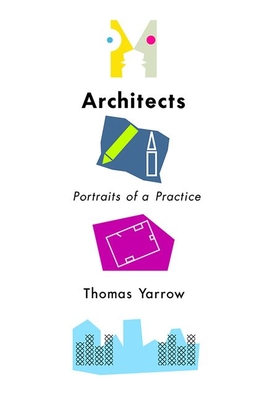 Architects: Portraits of a Practice (Expertise: Cultures and Technologies of Knowledge)