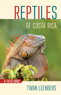Reptiles of Costa Rica: A Field Guide (Zona Tropical Publications)