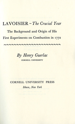 Lavoisierthe Crucial Year: The Background and Origin of His First Experiments on Combustion in 1772