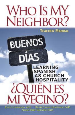 Who Is My Neighbor Teacher Manual: Learning Spanish as Church Hospitality