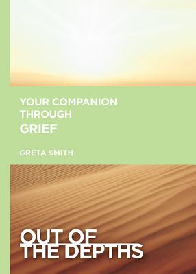 Image for Out of the Depths: Your Companion Through Grief Out of the Depths: Your Companion Through Grief