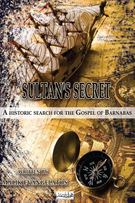 Sultan's Secret: A Historic Search for the Gospel of Barnabas